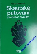 SKAUTSKÉ PUTOVÁNÍ po stezce životem