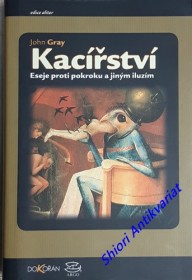 KACÍŘSTVÍ - Eseje proti pokroku a jiným iluzím