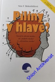 PILINY V HLAVĚ?