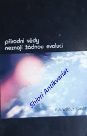 PŘÍRODNÍ VĚDY NEZNAJÍ ŽÁDNOU EVOLUCI