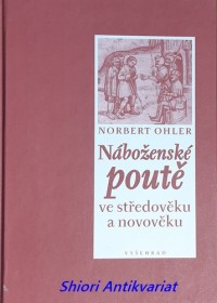 NÁBOŽENSKÉ POUTĚ VE STŘEDOVĚKU A NOVOVĚKU