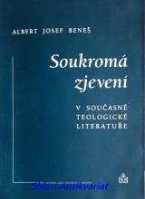 SOUKROMÁ ZJEVENÍ V SOUČASNÉ TEOLOGICKÉ LITERATUŘE