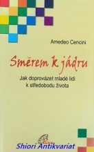 SMĚREM K JÁDRU - Jak doprovázet mladé lidi k středobodu života