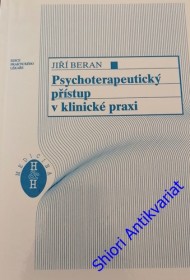 PSYCHOTERAPEUTICKÝ PŘÍSTUP V KLINICKÉ PRAXI