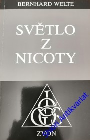 SVĚTLO Z NICOTY - O možnosti nové náboženské zkušenosti