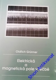 ELEKTRICKÁ A MAGNETICKÁ POLE V LÉČBĚ