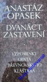 DVANÁCT ZASTAVENÍ - Vzpomínky Opata Břevnovského kláštera