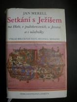 SETKÁNÍ S JEŽÍŠEM na Hoře,v podobenstvích,u Jezera a s učedníky.(4)