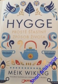 HYGGE PROSTĚ ŠŤASTNÝ ZPŮSOB ŽIVOTA