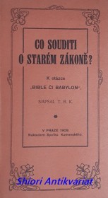 CO SOUDITI O STARÉM ZÁKONĚ ? K otázce " BIBLE ČI BABYLON "