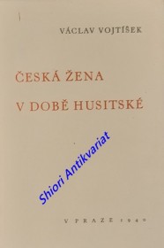 ČESKÁ ŽENA V DOBĚ HUSITSKÉ