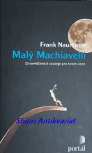 MALÝ MACHIAVELLI - 15 osvědčených strategií pro životní krize