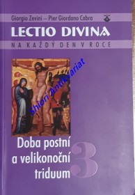 LECTIO DIVINA NA KAŽDÝ DEN V ROCE 3 - DOBA POSTNÍ A VELIKONOČNÍ TRIDUUM