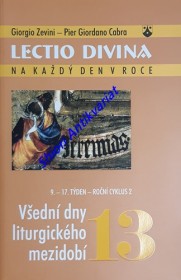 LECTIO DIVINA NA KAŽDÝ DEN V ROCE 13 - VŠEDNÍ DNY LITURGICKÉHO MEZIDOBÍ ( 9.-17. týden, roční cyklus 2 )