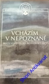 VCHÁZÍM V NEPOZNANÉ