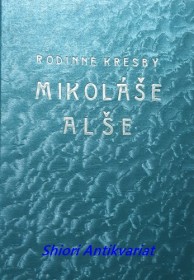 RODINNÉ KRESBY MIKOLÁŠE ALŠE