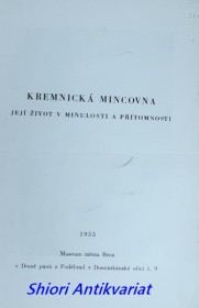 KREMNICKÁ MINCOVNA - JEJÍ ŽIVOT V MINULOSTI A PŘÍTOMNOSTI