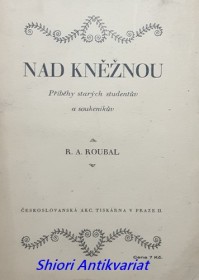 NAD KNĚŽNOU - Příběhy starých studentův a soukeníkův