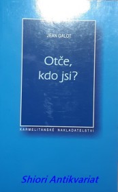 OTČE,KDO JSI ?