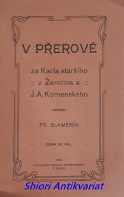 V PŘEROVĚ ZA KARLA STARŠÍHO Z ŽEROTÍNA A J.A. KOMENSKÉHO