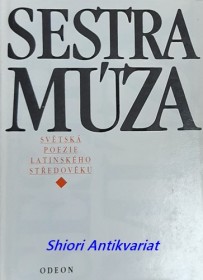 SESTRA MŮZA - SVĚTSKÁ POEZIE LATINSKÉHO STŘEDOVĚKU