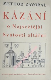 KÁZÁNÍ O NEJSVĚTĚJŠÍ SVÁTOSTI OLTÁŘNÍ