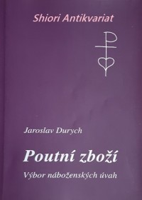 POUTNÍ ZBOŽÍ - Výbor náboženských úvah