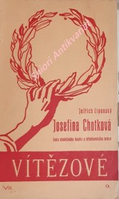 JOSEFINA CHOTKOVÁ - ŽENA STATEČNÉHO DUCHA A KŘESŤANSKÉHO SRDCE