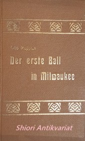 Der erste Ball in Milwaukee (aus den Erinnerungen eines "alten Bettlers") - Erzählung