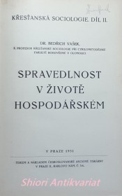 KŘESŤANSKÁ SOCIOLOGIE - díl II. - SPRAVEDLNOST V ŽIVOTĚ HOSPODÁŘSKÉM