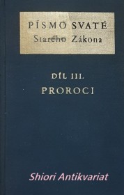 PÍSMO SVATÉ STARÉHO ZÁKONA - Díl III. PROROCI