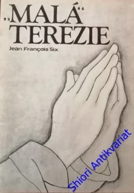 TEREZIE Z LISIEUX - Světice " malé cesty "