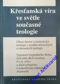 KŘESŤANSKÁ VÍRA VE SVĚTLE SOUČASNÉ TEOLOGIE