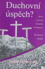 DUCHOVNÍ ÚSPĚCH ? Slovo k novým proudům v křesťanství