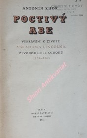 POCTIVÝ ABE - Vyprávění o životě Abrahama Lincolna, osvoboditele otroků 1809 - 1865