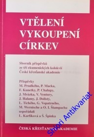 VTĚLENÍ - VYKOUPENÍ - CÍRKEV - Sborník ze tří ekumenických kolokvií České křesťanské akademie