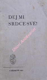 DEJ MI SRDCE SVÉ !