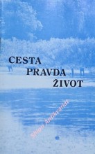 CESTA PRAVDA ŽIVOT - EVANGELIUM PODLE JANA