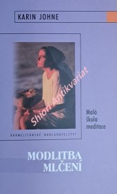 MODLITBA MLČENÍ - Malá škola meditace