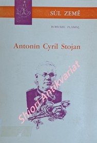 ANTONÍN CYRIL STOJAN - APOŠTOL KŘESŤANSKÉ JEDNOTY