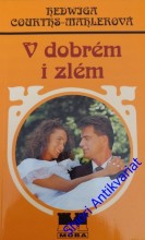 V DOBRÉM I ZLÉM