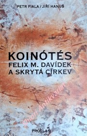 KOINÓTÉS FELIX M. DAVÍDEK A SKRYTÁ CÍRKEV