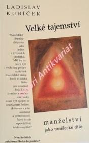 VELKÉ TAJEMSTVÍ MANŽELSTVÍ JAKO UMĚLECKÉ DÍLO