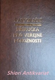 PASTORAČNÍ PŘÍRUČKA PRO VEŘEJNÉ POBOŽNOSTI