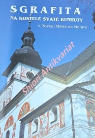 SGRAFITA NA KOSTELE SVATÉ KUNHUTY v Novém Městě na Moravě