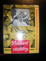 HRDINOVÉ FILMOVÉ VESELOHRY.Rozprávky s herci nad českou filmovou veselohrou a nad 133 fotografiemi