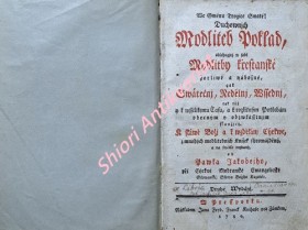 We Gménu Trogice Swaté! Duchownjch Modliteb Poklad: obsahugjcý w sobě Modlitby křestanské horliwé a nábožné, gak Swátečnj, Nedělnj, Wssednj, tak též y k wsselikému Času, a k rozličným Potřebám obecným y obzwlásstnjm slaužjcý