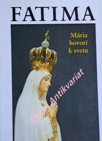 FATIMA - Maria hovorí k svetu