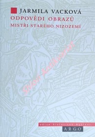 ODPOVĚDI OBRAZŮ - MISTŘI STARÉHO NIZOZEMÍ