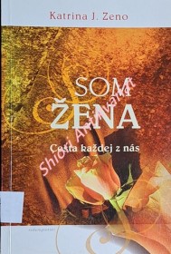 SOM ŽENA . Cesta každej z nás